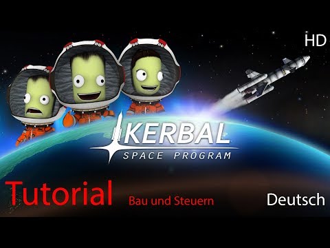 KSP Deutsch HD Tutorial   Raketenbau und Steuerung für Anfänger