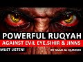 Powerful Ruqyah Against Evil Eye Blackmagic Sihr Jinns