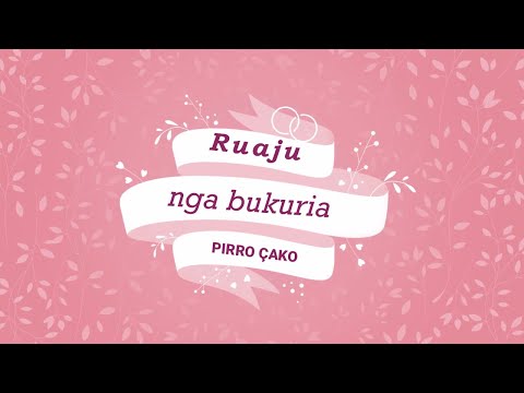 PIRRO ÇAKO - RUAJU NGA BUKURIA  ( Lyrics )