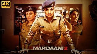 Mardaani 2 Full Movie HD 1080p | Rani Mukherjee Vishal Jethwa Jisshu Sengupta | Review & Facts