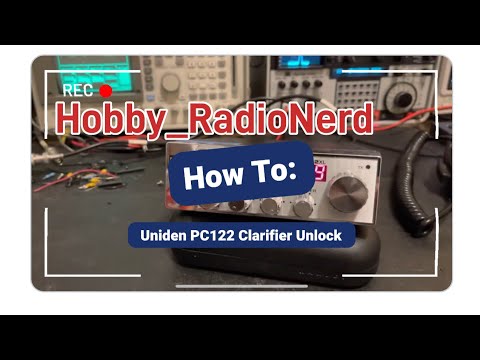 Uniden PC-122 Clarifier Unlock and Alignment HOW TO