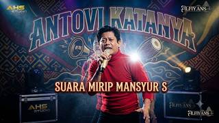 Download lagu Antovi - Katanya ( LIVE COVER ) SUARA MIRIP MANSYUR S ... !!! mp3