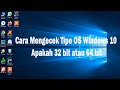 Cara Mengecek Tipe OS Windows 10 Apakah 32 bit atau 64 bit Cara Mengecek Tipe OS Windows 10 Apakah 32 bit atau 64 bit