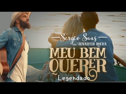 Meu bem querer - Sérgio Saas feat. Jennifer Rocha • LEGENDADO •