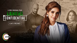 Yukti, The Bold and Witty Spy | Lahore Confidential | Promo | A ZEE5 Original Film | Streaming Now