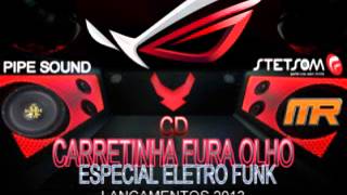 CD Especial Eletro Funk Lançamentos 2013 - Carretinha Fura Olho - DJ Rodrigo Felipe