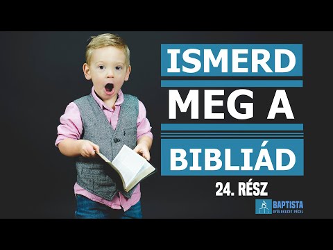 Ismerd meg a Bibliád! - 24. rész - (Márk Evangéliuma)