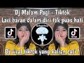 DJ HAMIL DULUAN X MALAM PAGI VIRAL TIKTOK DJ LARI BARAN DALAM DIRI TAK PUAS HATI