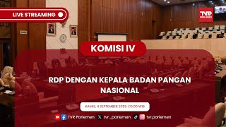 KOMISI IV DPR RI RDP DENGAN KEPALA BADAN PANGAN NASIONAL