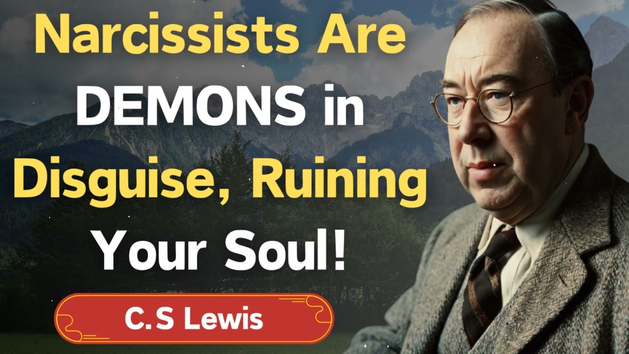Narcissists Are Demons In Disguise, Ruining Your Soul! - C.S Lewis