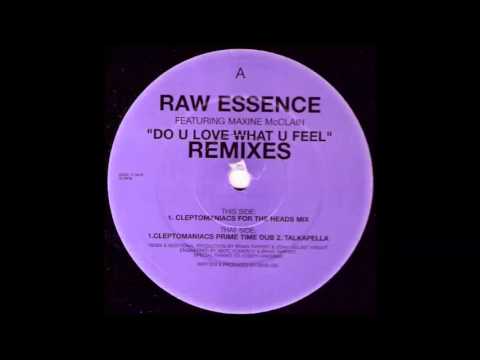 Raw Essence - Do U Love What U Feel (Cleptomaniacs For The Heads Mix) (2001)