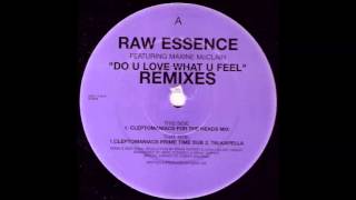 Raw Essence - Do U Love What U Feel (Cleptomaniacs For The Heads Mix) (2001)