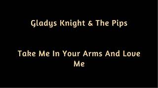 Gladys Knight &amp; The Pips   Take Me In Your Arms And Love Me