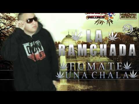 La Ramchada - Fumate Una Chala [Mayo 2012] HD