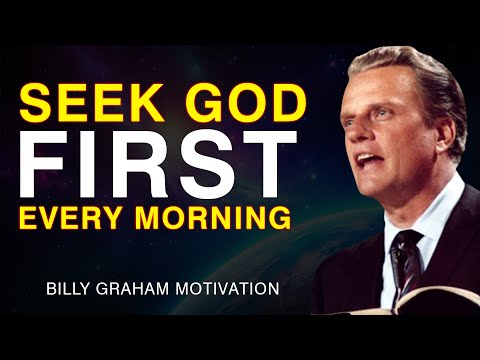 Seek God First Every Morning — This Will Change Your Day!| Billy Graham -Faith Motivation