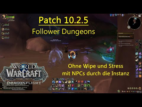 World of Warcraft Patch 10.2.5 - So gehen die Follower Dungeons - mit NPCs die Inni clearen