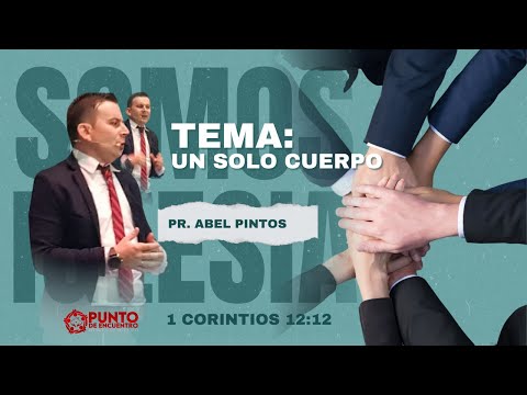 UN SOLO CUERPO / PASTOR ABEL PINTOS (Somos Iglesia) Punto de Encuentro Florencio Varela