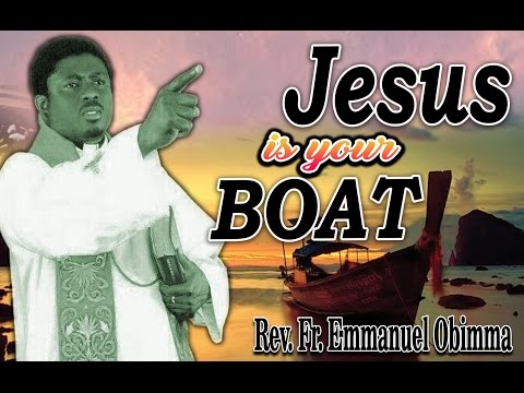 Rev. Fr. Emmanuel Obimma(EBUBE MUONSO) - Jesus Is Your Boat - Nigerian Gospel Music