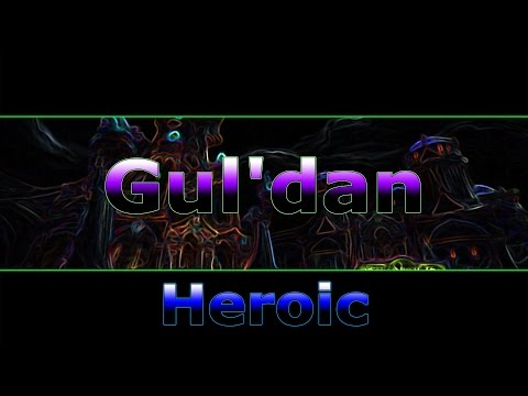 Gul'dan Heroic 7.2 - Assassination Rogue POV