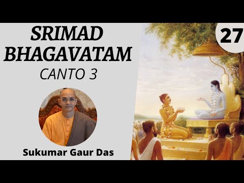 Canto 3 | Part 27 | Srimad Bhagavatam Class | Sukumar Gaur das
