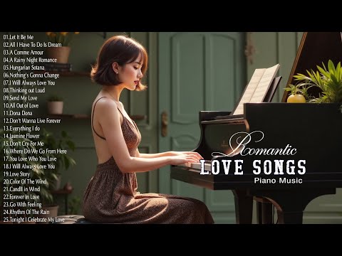 100 Most Beautiful Romantic Piano Songs - Best Relaxing Music for Love, Study and Stress Relief