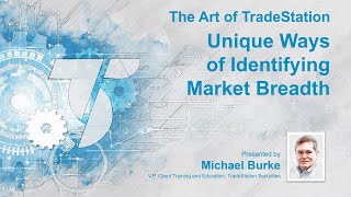 The Art of TradeStation: Unique Ways of Identifying Market Breadth