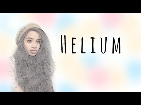 Helium-- Original Song By: Edwina Maben