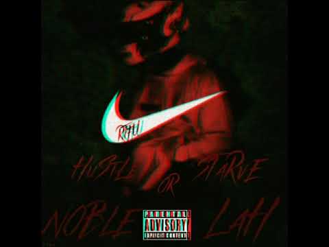 Noble ft. LAH - Hustle or Starve (Official audio)