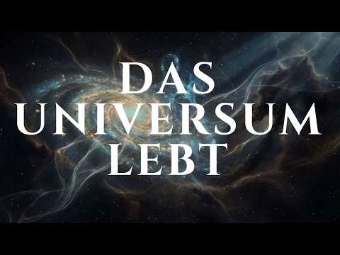 Das Universum lebt – und wir sind Teil seines Bewusstseins