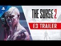 The Surge 2 - E3 2019 Trailer | PS4