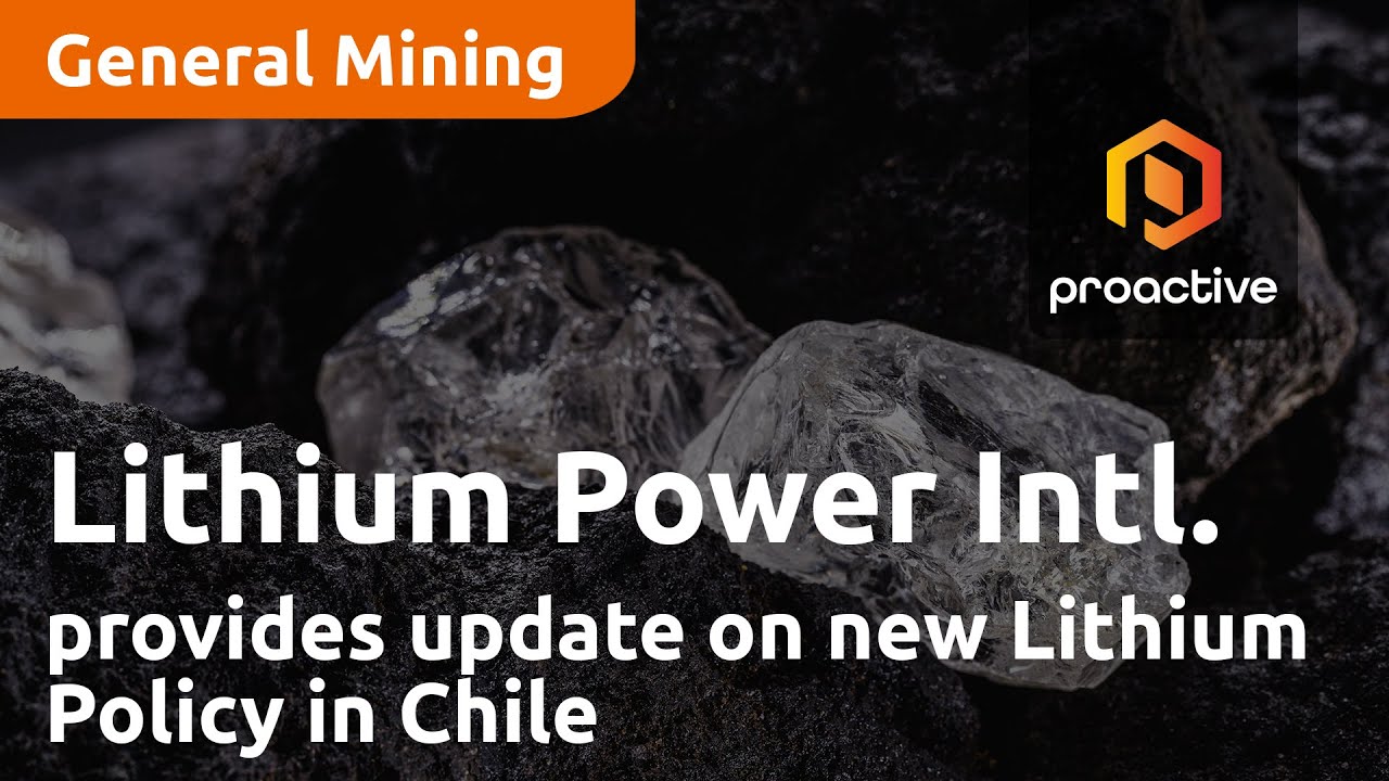 Lithium Power International provides update on new Lithium Policy in Chile