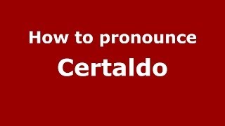 How to pronounce Certaldo