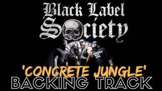 Black Label Society - 'Concrete Jungle' [Full Backing Track]