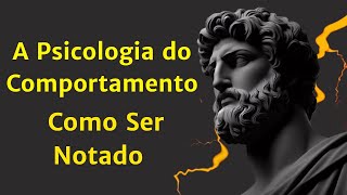 Psicologia do Comportamento Como Ser Notado e Respeitado em Qualquer Grupo.