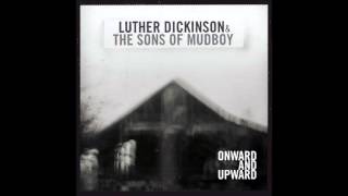 Luther Dickinson/The Sons of Mudboy "Let It Roll" Official Audio