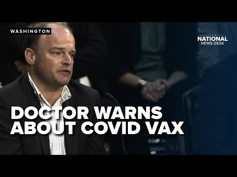 Doctor testifies on the dangerous side effects of COVID vaccine