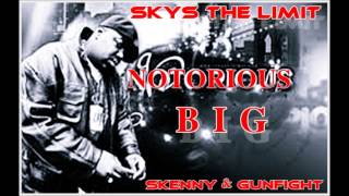 Notorious B.I.G Skys The Limit  Rmx Prod Skenny & GunFight Beatz 2014