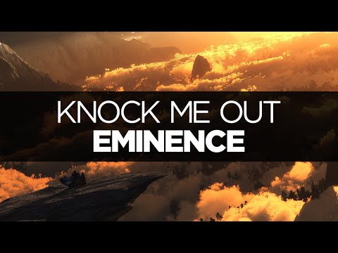[LYRICS] Eminence - Knock Me Out (ft. Anna Cyzon)
