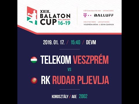 XXIX. BALATON CUP 15:40  TELEKOM VESZPRÉM 2002 - RK RUDAR  PLJEVLJA 2002