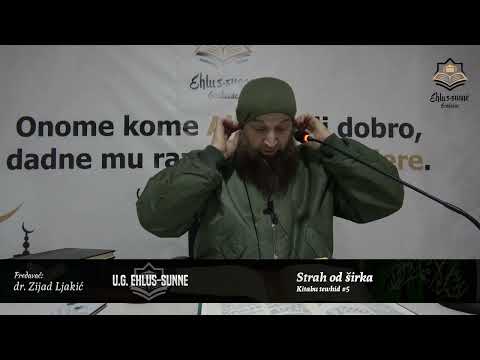 5) Kitabu tevhid (Strah od širka) - dr. Zijad Ljakić