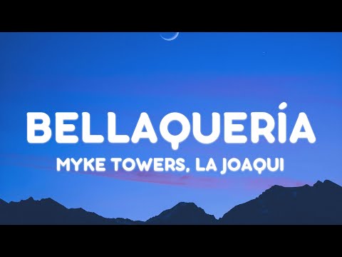 Ovy On The Drums, Myke Towers, La Joaqui - BELLAQUERIA (Letra/Lyrics)