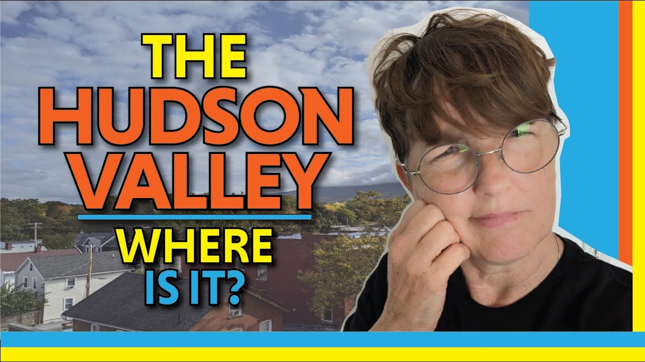 Where IN THE WORLD is the Hudson Valley? [MAP TOUR] - Moving to the Hudson Valley NY!