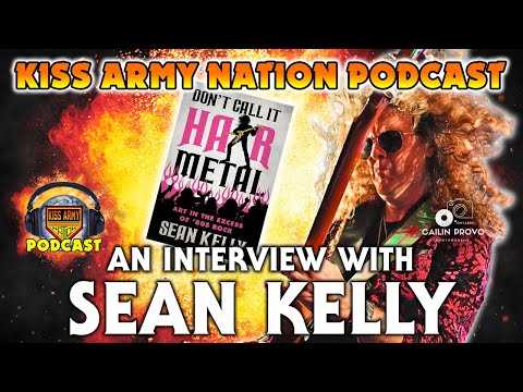 KISS ARMY NATION PODCAST Ep. 125 - An Interview with Sean Kelly