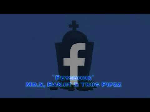 Peysbook - Mr.x, Ranjit, & Thug Pipzz