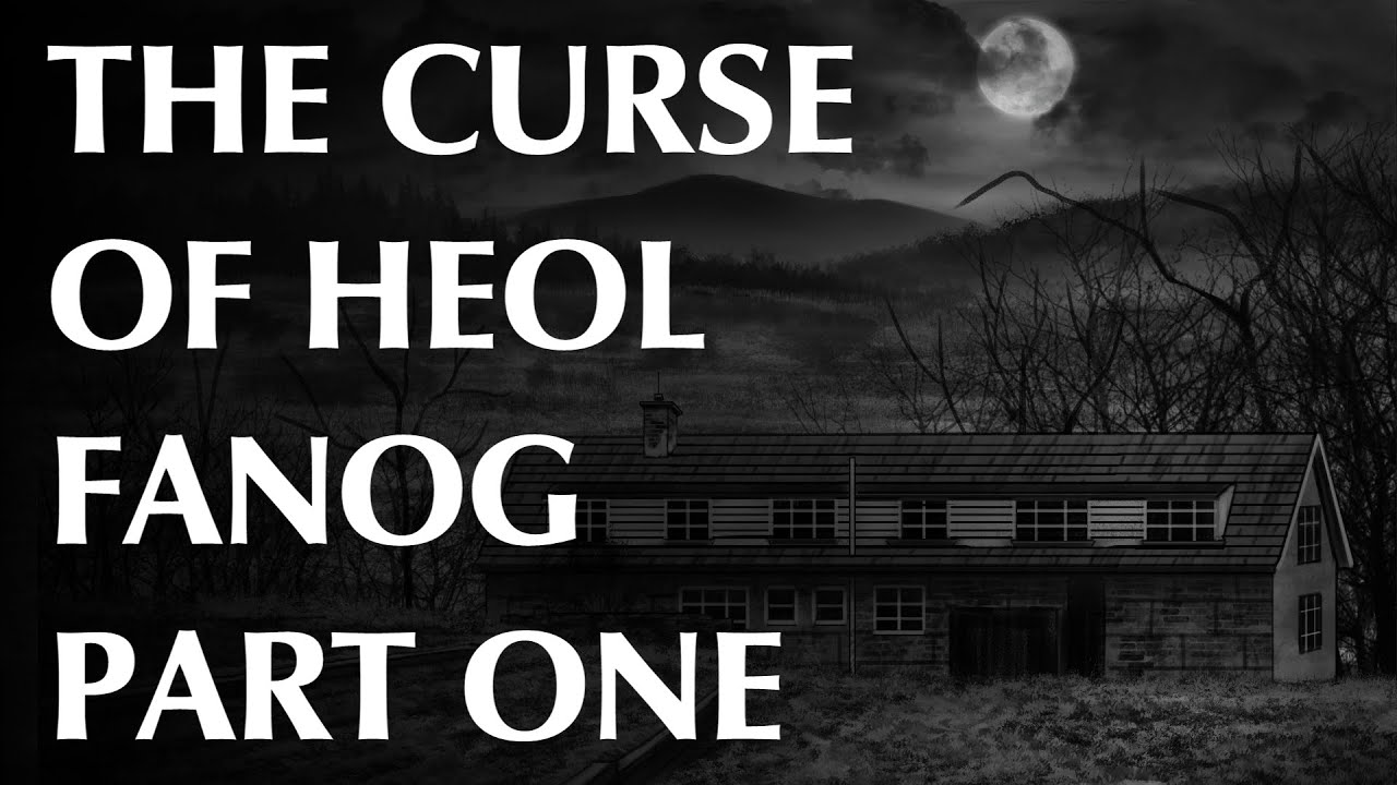The Curse of Heol Fanog - Part One | Happenings