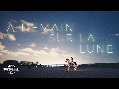 À Demain Sur La Lune | Official Trailer | Universal Documentaries
