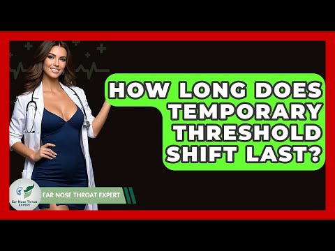 How Long Does Temporary Threshold Shift Last? - Ear Nose Throat Expert