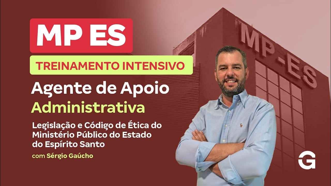 Treinamento Intensivo MP ES - Agente de Apoio - Legislação e Código de Ética com Sergio Gaúcho