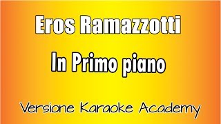 Karaoke Italiano  - Eros Ramazzotti - In primo piano