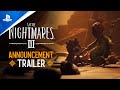 Little Nightmares III - Announcement Trailer | PS5 & PS4 Games